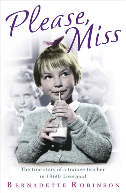 Please, Miss: The true story of a trainee teacher in 1960s Liverpool