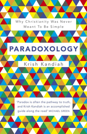 Paradoxology: Why Christianity was never meant to be simple