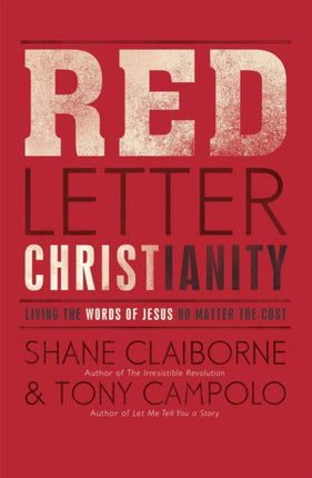 Red Letter Christianity: Living the Words of Jesus No Matter the Cost