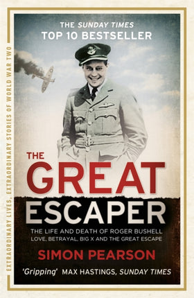 The Great Escaper: The Life and Death of Roger Bushell