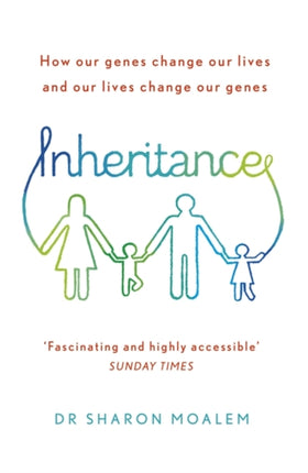 Inheritance: How Our Genes Change Our Lives, and Our Lives Change Our Genes