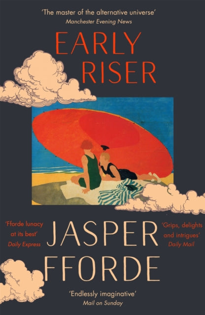 Early Riser: The brilliantly funny novel from the Number One bestselling author of Shades of Grey