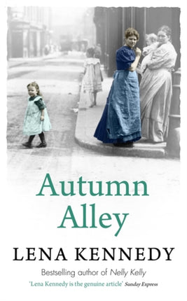 Autumn Alley: Enter a world of gas lights and horse-drawn buses, gin-soaked night clubs and fluttering lace curtains . . .