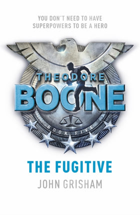 Theodore Boone: The Fugitive: Theodore Boone 5