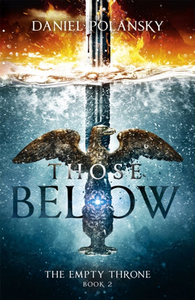 Those Below: The Empty Throne Book 2: An epic fantasy adventure