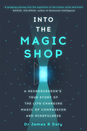 Into the Magic Shop: A neurosurgeon's true story of the life-changing magic of mindfulness and compassion that inspired the hit K-pop band BTS