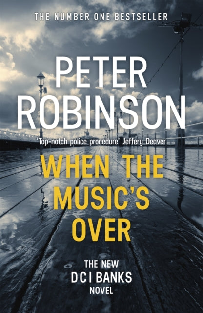 When the Music's Over: The 23rd DCI Banks novel from The Master of the Police Procedural