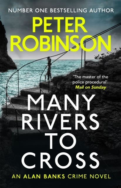 Many Rivers to Cross: The 26th DCI Banks novel from The Master of the Police Procedural