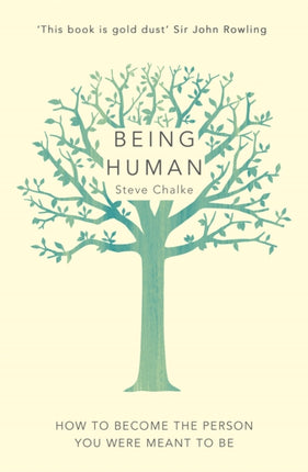 Being Human: How to become the person you were meant to be