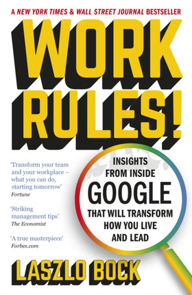 Work Rules!: Insights from Inside Google That Will Transform How You Live and Lead