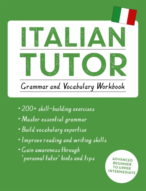 Italian Tutor: Grammar and Vocabulary Workbook (Learn Italian with Teach Yourself): Advanced beginner to upper intermediate course