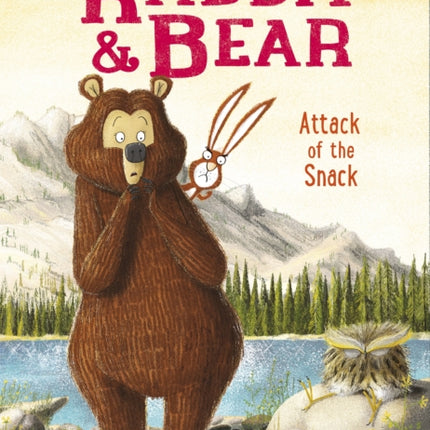 Rabbit and Bear: Attack of the Snack: Book 3