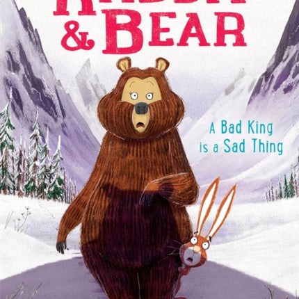 Rabbit and Bear: A Bad King is a Sad Thing: Book 5