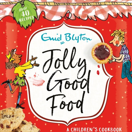 Jolly Good Food: A children's cookbook inspired by the stories of Enid Blyton