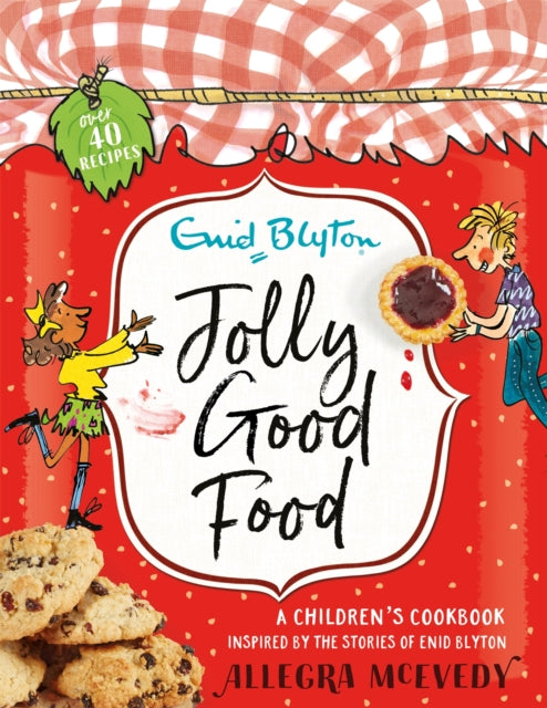 Jolly Good Food: A children's cookbook inspired by the stories of Enid Blyton