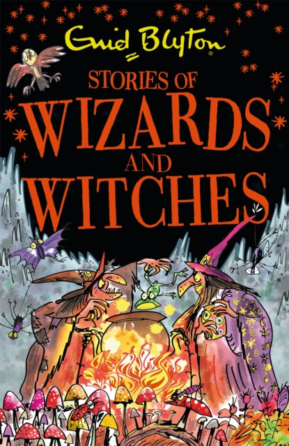 Stories of Wizards and Witches: Contains 25 classic Blyton Tales