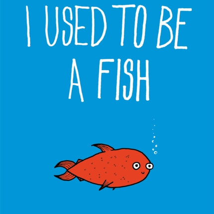 I Used to Be a Fish: The Story of Evolution