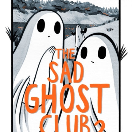 The Sad Ghost Club Volume 2: Find Your Kindred Spirits