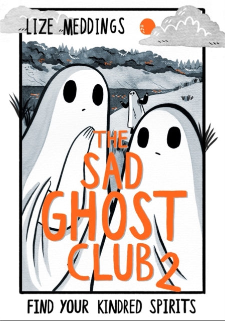 The Sad Ghost Club Volume 2: Find Your Kindred Spirits