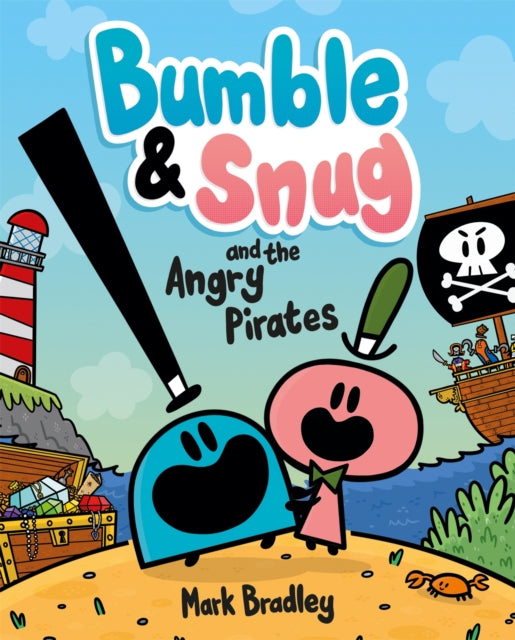 Bumble and Snug and the Angry Pirates: Book 1