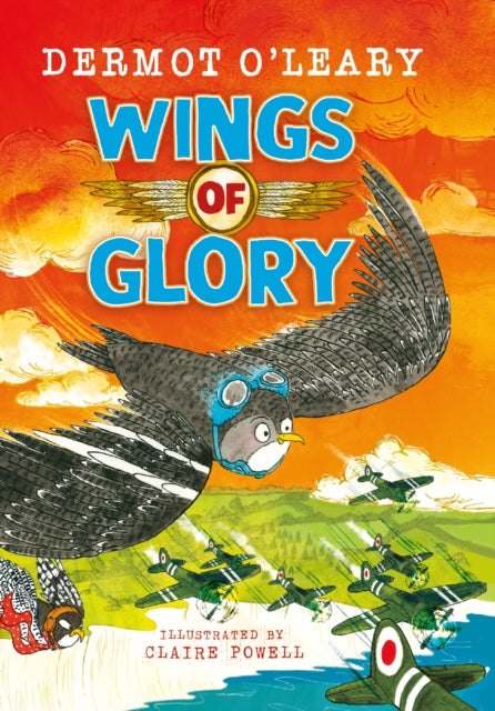 Wings of Glory: Can one tiny bird become a hero? An action-packed adventure with a smattering of bird poo!