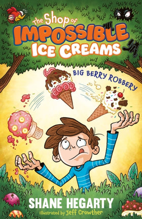 The Shop of Impossible Ice Creams: Big Berry Robbery: Book 2