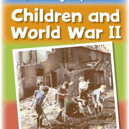 History Snapshots: Children and World War II