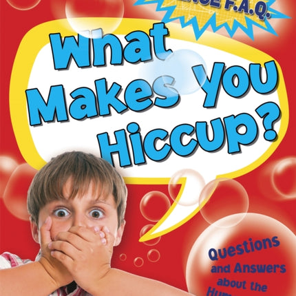 What Makes You Hiccup Questions and Answers About the Human Body Science FAQs