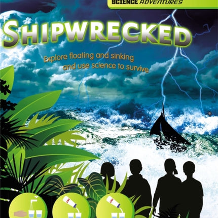 Shipwrecked  Explore floating and sinking and use science to survive Science Adventures