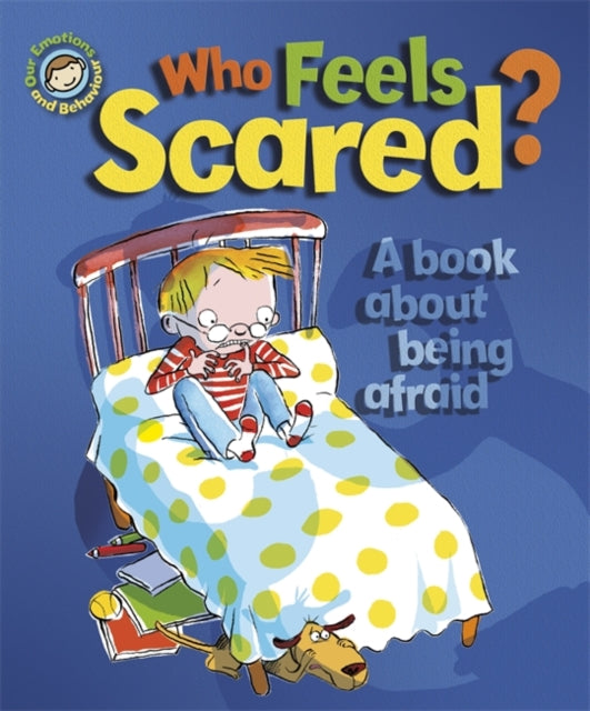 Who Feels Scared A book about being afraid Our