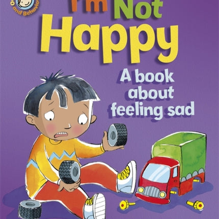 Im Not Happy  A book about feeling sad Our