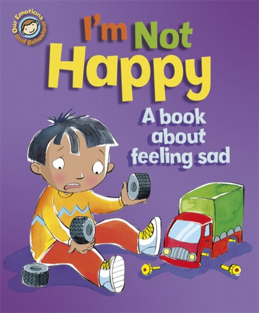 Im Not Happy  A book about feeling sad Our