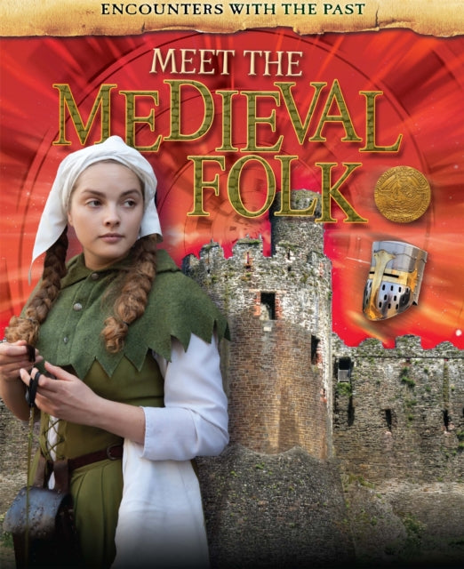 Meet the Medieval Folk Encounters with the Past