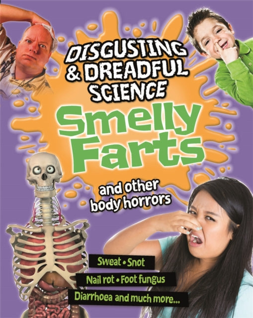 Smelly Farts and Other Body Horrors Disgusting and Dreadful Science