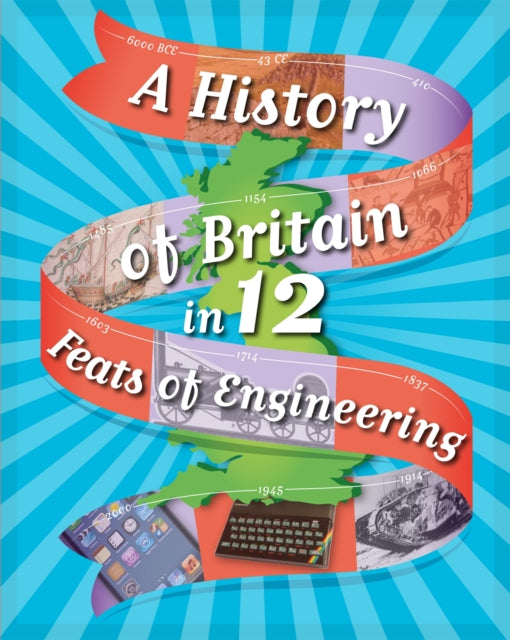 A History of Britain in 12... Feats of Engineering