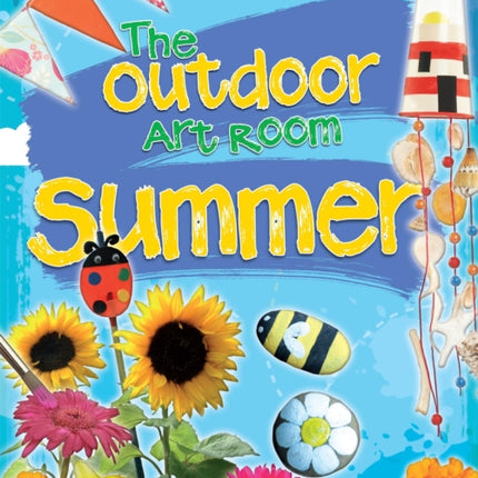 The Outdoor Art Room: Summer