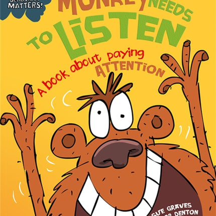 Behaviour Matters: Monkey Needs to Listen - A book about paying attention: A book about paying attention