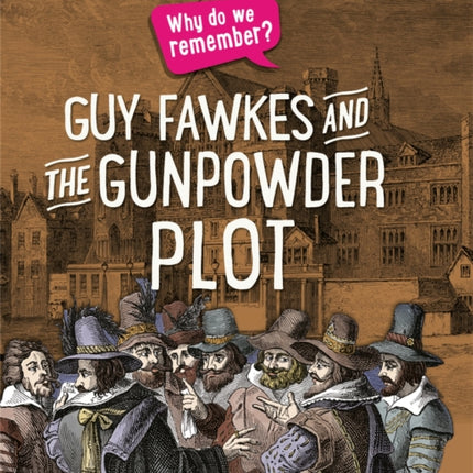 Why do we remember?: Guy Fawkes and the Gunpowder Plot