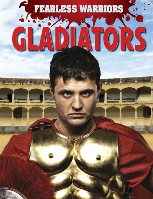 Gladiators Fearless Warriors