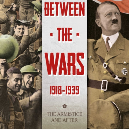 Between the Wars 19181939 The Armistice and After