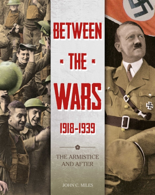 Between the Wars 19181939 The Armistice and After