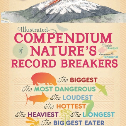 Illustrated Compendium of Natures Record Breakers