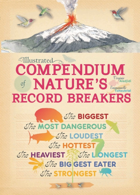 Illustrated Compendium of Natures Record Breakers