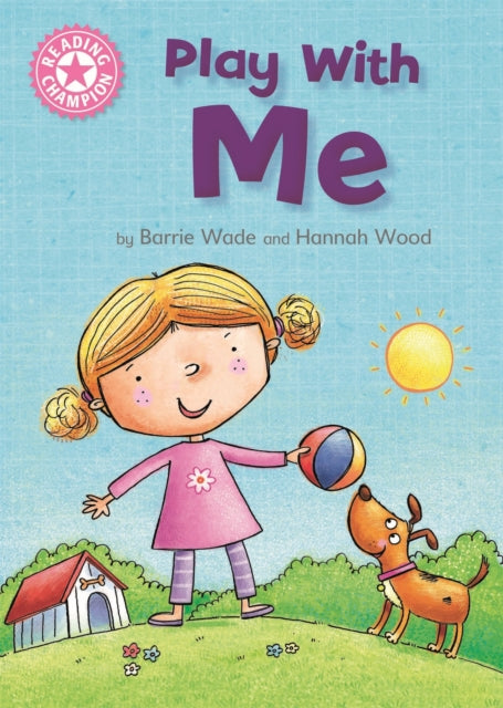 Reading Champion: Play With Me: Independent Reading Pink 1A