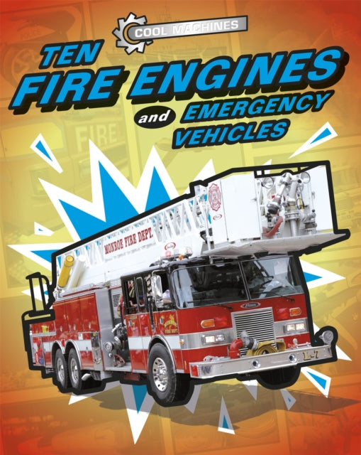 Ten Fire Engines and Emergency Vehicles Cool
