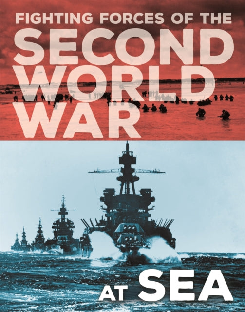 The Fighting Forces of the Second World War At Sea