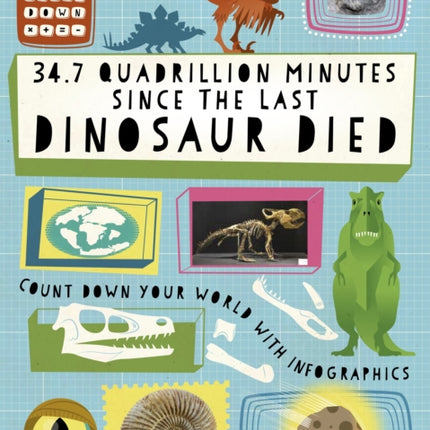 The Big Countdown: 34.7 Quadrillion Minutes Since the Last Dinosaurs Died