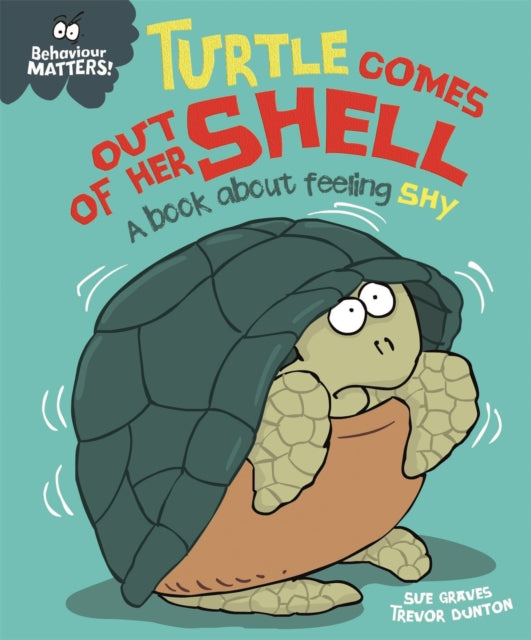 Behaviour Matters: Turtle Comes Out of Her Shell - A book about feeling shy