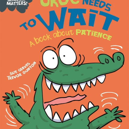 Behaviour Matters: Croc Needs to Wait - A book about patience