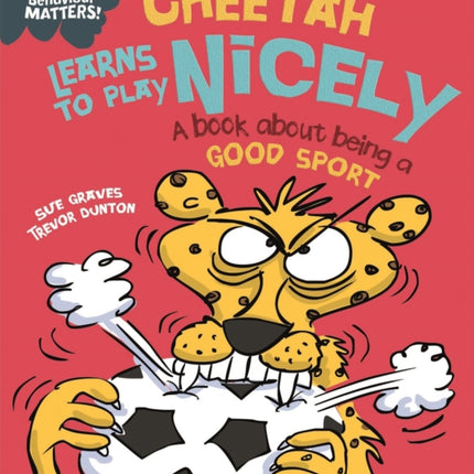 Behaviour Matters: Cheetah Learns to Play Nicely - A book about being a good sport